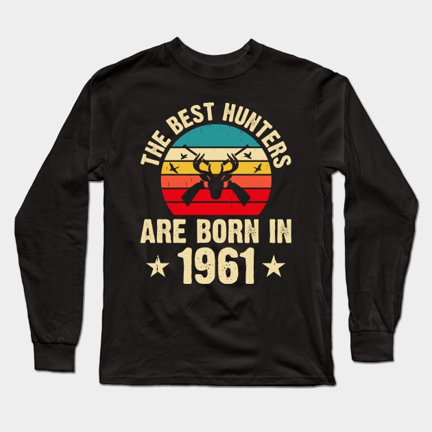 The Best Hunters Are Born In 1961T shirt For Women Long Sleeve T-Shirt by QueenTees